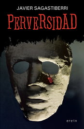 Perversidad, Javier Sagastiberri - EREIN EDITORIAL