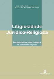 Litigiosidade Jurídico-Religiosa, Ana Castanheira Neves De Nurabda Barbosa - PRINCIPIA