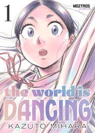 Moztros Producciones S.L. THE WORLD IS DANCING 01