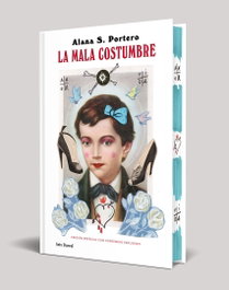 La mala costumbre (edición especial), Alana S. Portero - SEIX BARRAL EDICIONES