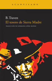 El tesoro de Sierra Madre, B. Traven - ACANTILADO EDITORIAL