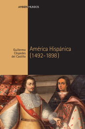 América hispánica (1492-1898), Guillermo Céspedes del Castillo - MARCIAL PONS