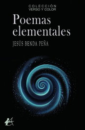 Poemas elementales, Jesús Benda Peña - EDITORIAL ADARVE