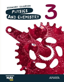 ANAYA, Physics and Chemistry 3. Student's Book - ANAYA