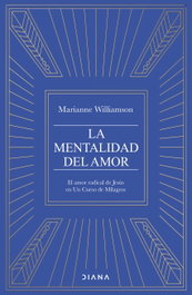 La mentalidad del amor, Marianne Williamson - DIANA EDITORIAL