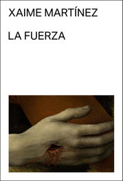 La fuerza, Xaime Martínez - MALAS TIERRAS