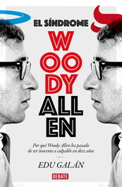 El síndrome Woody Allen, Edu Galán - DEBATE