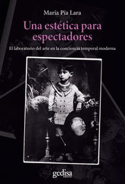 Una estética para espectadores, María Pía Lara Zavala - GEDISA EDITORIAL