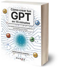 Marge Books, COMO CREAR TUS GPT EN 15 MINUTOS - Marge Books