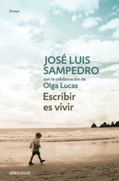 Escribir es vivir, José Luis Sampedro - DEBOLSILLO