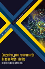 Conocimiento Poder y Transformacion Digital America Latina, Peter Birle - IBEROAMERICANA - VERVUERT