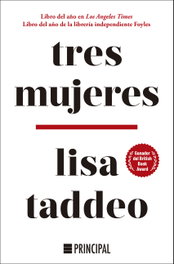 Tres mujeres, Lisa Taddeo - PRINCIPAL DE LOS LIBROS