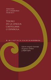 Tesoro de la lengua castellana o española, Sebastián de Covarrubias Orozco - IBEROAMERICANA - VERVUERT