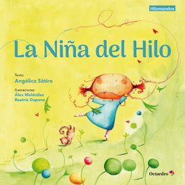 LA NIÑA DEL HILO, Angélica Sátiro - OCTAEDRO EDICIONES
