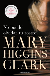 No puedo olvidar tu rostro, Mary Higgins Clark - DEBOLSILLO