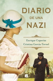 Diario de una nazi, Enrique Coperias, Cristina García-Tornel - EDICIONES B