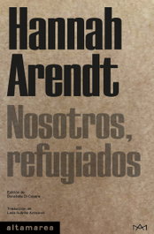 Nosotros, refugiados, Hannah Arendt - ALTAMAREA