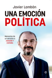 Una emoción política, Javier Lambán - LA ESFERA DE LOS LIBROS
