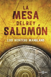 La mesa del Rey Salomón, Luis Montero Manglano - PLAZA & JANES