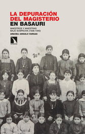 La depuración del magisterio en Basauri, Araceli Angulo Vargas - CATARATA