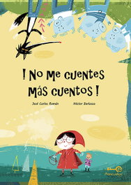 EDITORIAL ABRESUEÑOS, ¡No Me Cuentes Más Cuentos! - José Carlos Román