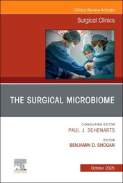 ELSEVIER UK The Surgical Microbiome, An Issue of Surgical Clinics