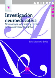 Investigación neuroeducativa: neurociencia, educación y cerebro, Paul Howard-Jones - LA MURALLA