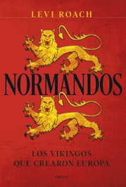 Normandos: los vikingos que crearon Europa, Levi Roach - CRITICA