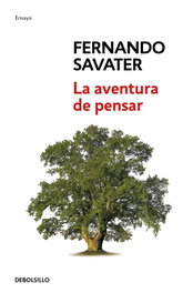 La aventura de pensar, Fernando Savater - DEBOLSILLO