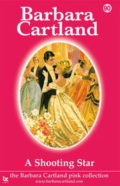 A Shooting Star, Barbara Cartland - BARBARA CARTLAND.COM (IBD)