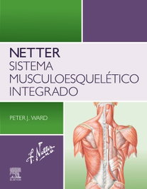 Netter sistema musculoesqueletico integrado, AA.VV. - ELSEVIER EDITORIAL