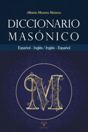MASONICA, Diccionario masónico Español-Inglés, Inglés-Español, Moreno Moreno, Alberto - MASONICA