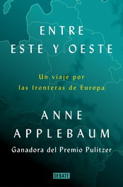 Entre Oriente y Occidente, Anne Applebaum - Debate