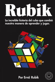 RUBIK:LA INCREIBLE HISTORIA DEL CUBO QUE CAMBIO NUESTRA MAN, Erno Rubik - BLACKIE BOOKS