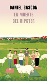 La muerte del hipster, Daniel Gascón - RANDOM HOUSE