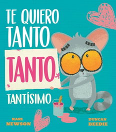Te quiero tanto tanto tantísimo, DEL PIRATA, EDICIONS - DEL PIRATA, EDICIONS