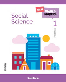 SANTILLANA, SOCIAL SCIENCE 1ºPRIMARY. WORLD MAKERS - SANTILLANA