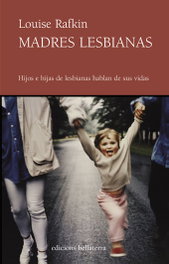 Madres lesbianas, Louise Rafkin - BELLATERRA