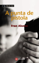 XERAIS, A PUNTA DE PISTOLA, ALONSO, FRAN - FORA DE XOGO