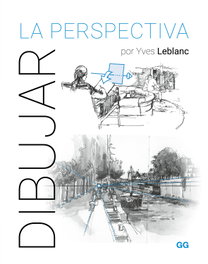 Dibujar la perspectiva, Yves Leblanc - GUSTAVO GILI