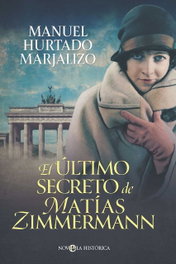 El último secreto de Matías Zimmermann, Manuel Hurtado Marjalizo - LA ESFERA DE LOS LIBROS