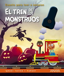 ANAYA, El tren de los monstruos - Ignasi Valio i Buñuel