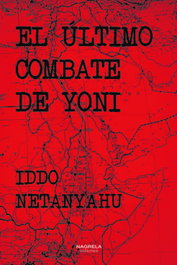 EL ÚLTIMO COMBATE DE YONI, Iddo Netanyahu - NAGRELA