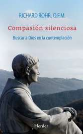 Compasión silenciosa, Richard Rohr - HERDER