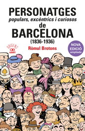 Personatges populars, excèntrics i curiosos de Barcelona (1836-1936), Ròmul Brotons - ALBERTI EDITOR