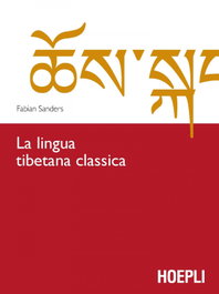 La lingua tibetana classica, Sanders Fabian - ULRICO HOEPLI