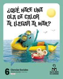 EDELVIVES, Proyecto: Viaje al centro de la curiosidad. Ciencias Sociales 6 [Aragón]