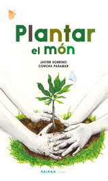 Plantar el món, Javier Sobrino - AKIARA