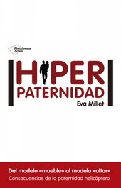 Hiperpaternidad, Eva Miller - Plataforma Editorial