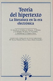 ARCO-LIBROS Teoría del hipertexto. La Literatura en la era electrónica, Vilariño Picos, M. T./Abuín González, Anxo